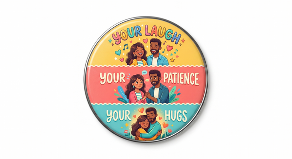 Your Laugh Your Patience Your Hugs Fridge Magnet