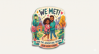 We Met And The Adventure Began Fridge Magnet