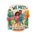 We Met And The Adventure Began Fridge Magnet