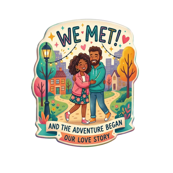 We Met And The Adventure Began Fridge Magnet