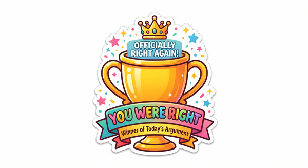 You Were Right winner argument trophy fridge magnet