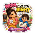 Mom You Were Right Funny Magnet