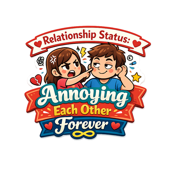 Annoying Each Other Forever Fridge Magnet