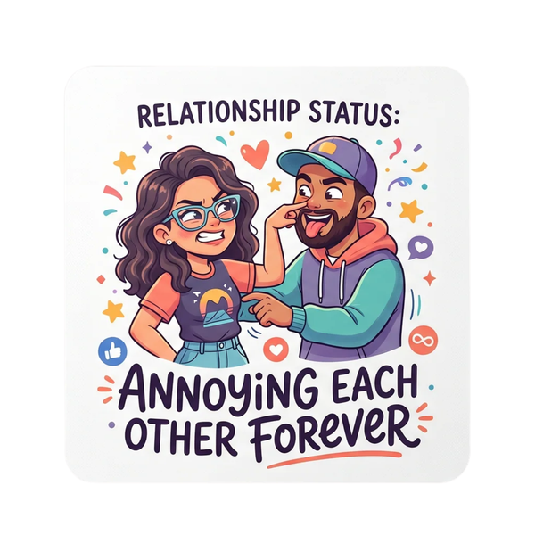 Relationship Status: Annoying Each Other Forever Fridge Magnet