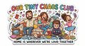 Our Tiny Chaos Club Home Fridge Magnet