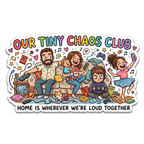 Our Tiny Chaos Club Home Fridge Magnet