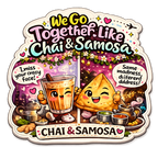 We Go Together Like Chai & Samosa Friendship Fridge Magnet