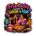 Friendship Powered by Gossip & Food Fridge Magnet