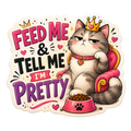 Feed Me & Tell Me I'm Pretty Cat Magnet