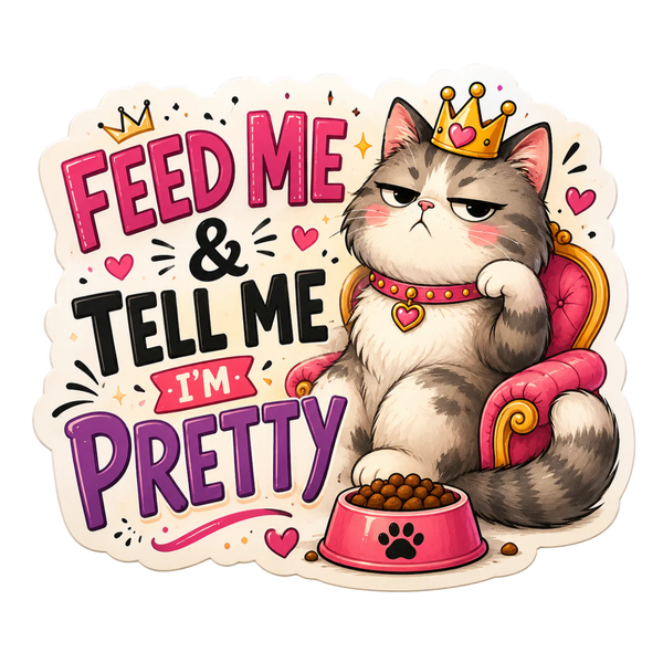 Feed Me & Tell Me I'm Pretty Cat Magnet