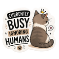 Currently Busy Ignoring Humans Cat Magnet