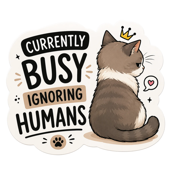 Currently Busy Ignoring Humans Cat Magnet