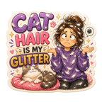 Cat Hair Is My Glitter Magnet