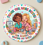 Thank You Work Bestie premium MDF fridge magnet.
