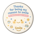 Thanks for Being My Reason to Smile Fridge Magnet