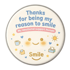 Thanks for Being My Reason to Smile Fridge Magnet