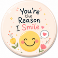 You're the Reason I Smile Fridge Magnet