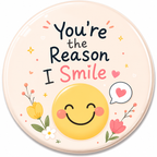 You're the Reason I Smile Fridge Magnet
